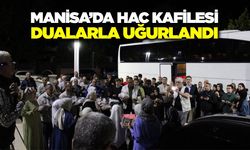 Manisa'da Hac Kafilesi Dualarla Uğurlandı