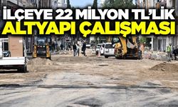 Manisa'da ilçeye 22 milyon TL'lik altyapı hamlesi!