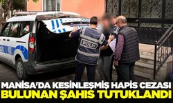 Manisa'da polisler yakaladı: Kesinleşmiş hapis cezası vardı