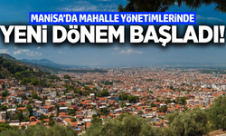 Manisa'da mahallelerde yeni dönem başladı!