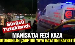 Manisa'da  otomobilin çarptığı yaya hayatını kaybetti