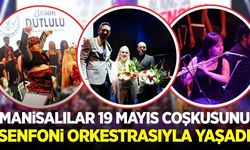 Manisa’da 19 Mayıs coşkusu senfoni ve çok sesli koroyla taçlandı
