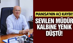 Manisa'nın sevilen müdürü hayatını kaybetti!