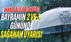 Meteoroloji uyardı: Manisa’da bayramda ani sağanak yağışı bekleniyor!