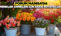 Forum Manisa'da Anneler Günü coşkusu: Minik Eller Anneleri İçin Çiçek ve Hediye Hazırlayacak