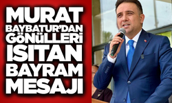 Murat Baybatur’dan Birlik ve Beraberlik Dolu Bayram Mesajı