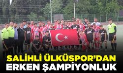 Salihli Ülküspor adını 1. Amatör Küme’ye yazdırdı