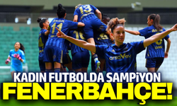 Kadın Futbol Süper Ligi'nde Fenerbahçe şampiyon!