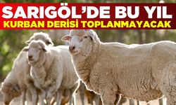 Sarıgöl'de Kurban derisi toplanmayacak!