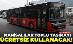 Manisa'da bayram boyunca ücretsiz!