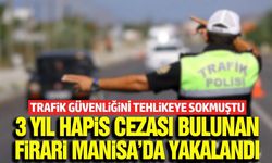 Manisa'da  kesinleşmiş hapis cezası bulunan firari hükümlü yakalandı