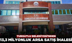 Turgutlu Belediyesi’nden 13,3 Milyonluk Arsa Satış İhalesi
