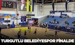 Fenerbahçe Gelişim’e Fark Attılar: Turgutlu Belediyespor Finalde