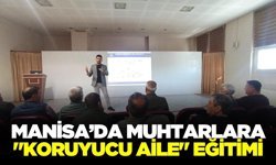 Turgutlu'da Muhtarlara "Koruyucu Aile" Eğitimi