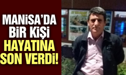 Alaşehir'de acı olay: Bir kişi hayatına son verdi!