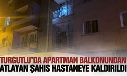 Turgutlu’da balkonundan atlayan kişi ağır yaralandı
