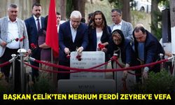 Başkan Çelik’ten merhum Ferdi Zeyrek’e vefa