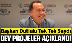 Başkan Dutlulu Manisa için dev projelerini açıkladı