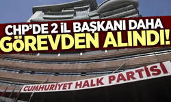 CHP'de 2 il başkanı daha görevden alındı!
