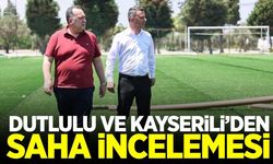 Başkan Dutlulu ve Kayserili çalışmaları yerinde inceledi