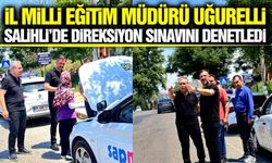 Uğurelli’den Salihli’de direksiyon sınavı ziyareti