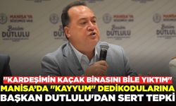Dutlulu’dan "Kayyum" Dedikodularına Net Yanıt: "Kardeşimin Kaçak Binasını Bile Yıktım!"