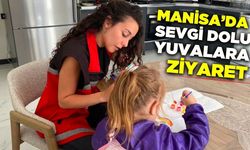 Manisa'da koruyucu ailelere ziyaret!