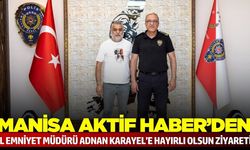 Manisa Aktif Haber'den İl Emniyet Müdürü Adnan Karayel’e ziyaret