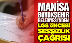 Manisa Büyükşehir Belediyesi'nden LGS Öncesi "Sessizlik" Çağrısı