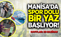 Manisa'da Yaz Spor Okulları İçin Kayıtlar Başlıyor!