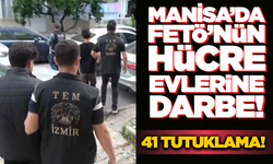 Manisa dahil 12 ilde 41 şüpheli tutuklandı!