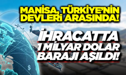 Manisa İhracatta Zirveyi Bırakmıyor! Bakanlık İlk 5 Ayın Verilerini Açıkladı
