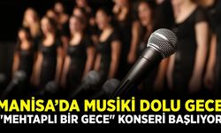Manisa'da “Mehtaplı Bir Gece” konseri