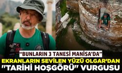 Ünlü doğa sporcusu Olgar Manisa'dan seslendi!