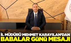 Manisa Tarım ve Orman İl Müdürü Karayılan’dan Babalar Günü Mesajı