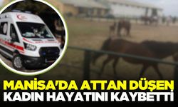 Manisa'da acı olay: At çiftliğinde attan düşen kadın hayatını kaybetti
