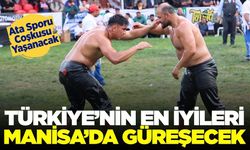 Manisa'da Ata Sporu Heyacanı Başlıyor!