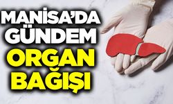 Manisa'da organ bağışı ve nakil süreçleri masaya yatırıldı