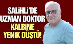 Salihli'yi yasa boğan ölüm! Uzman doktor hayatını kaybetti