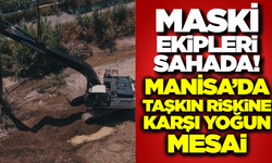 Manisa’da Taşkın Riskine Karşı Yoğun Mesai