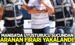 Manisa'da aranan firari yakalandı!
