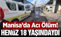 Manisa'da üzerine sanayi tipi cam düşen 18 yaşındaki genç hayatını kaybetti