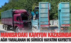 Manisa’da kafa kafaya çarpışan iki kamyonun sürücüleri hayatını kaybetti