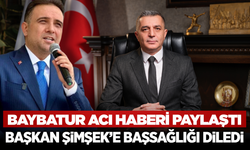 Milletvekili Baybatur’dan Başkan Şimşek’e Taziye Mesajı
