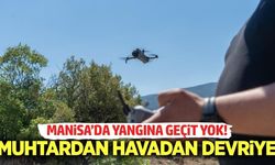 Manisa'da muhtardan dronla orman nöbeti