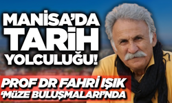 Prof. Dr. Fahri Işık, Manisa Kurtuluş Müzesi’nde Vatandaşlarla Buluşacak