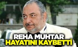 Ünlü Gazeteci Reha Muhtar hayatını kaybetti