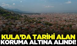 Kula'da tarihi alan koruma altında!