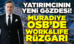 Temel Atılmadan Yarısı Satıldı: Muradiye OSB’nin Yeni Projelerine Yoğun İlgi!