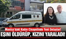 Manisa'da Hakkında Uzaklaştırma Kararı Bulunan Şahıs Eşini Öldürdü
